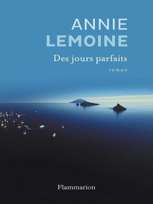 Title details for Des jours parfaits by Annie Lemoine - Wait list